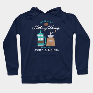 Pump and Grind Coffee Lover Hoodie